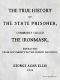 [Gutenberg 42419] • The True History of the State Prisoner, commonly called the Iron Mask / Extracted from Documents in the French Archives